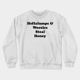 Heffalumps and Woozles Steal Honey Text Crewneck Sweatshirt